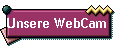 Unsere WebCam