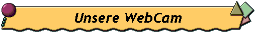 Unsere WebCam