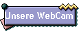 Unsere WebCam