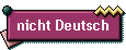 nicht Deutsch
