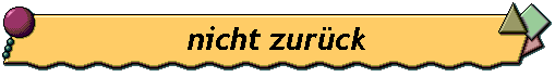 nicht zur�ck